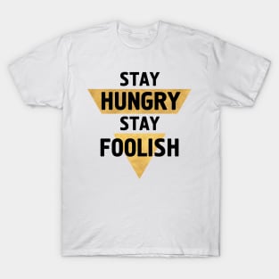 Stay Hungry Stay Foolish T-Shirt